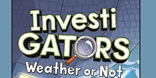 InvestiGators: Weather or Not Celebration