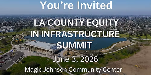 2026 LA County Public Works Equity  in Infrastructure Summit