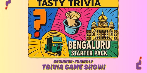 Bengaluru Starter Pack: A Trivia Game Show with Tasty Trivia