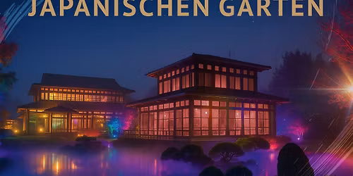 Fern\u00f6stliche Lichterpoesie - im Japanischen Garten