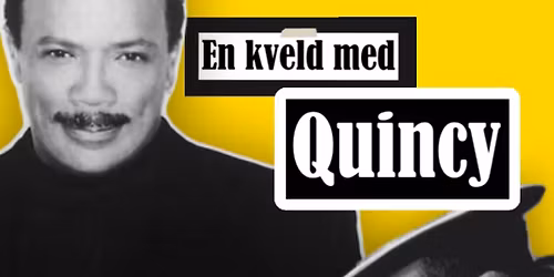 En kveld med Quincy!!