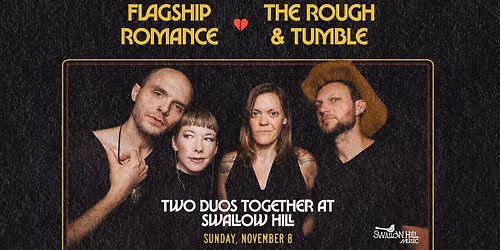 The Rough & Tumble and Flagship Romance at Swallow Hill Music