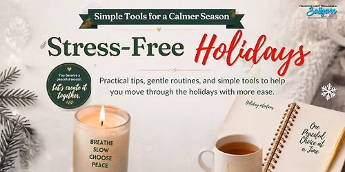 Stress-Free Holidays: Simple Tools for a Calmer Season