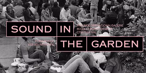 Sound in the Garden | Tag 1: Gigi Masinwith Marco Baldini, Valentina Magaletti & upsammy