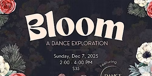 BLOOM - A DANCE EXPLORATION