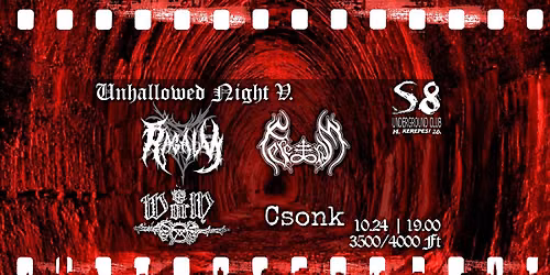 Unhallowed Night V. - S8 Underground Club | Rag\u00e1ly | Feretrum | Worm | Csonk