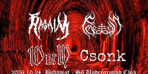 Unhallowed Night V. \/\/ Rag\u00e1ly \/ Feretrum \/ Worm \/ Csonk