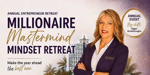 Millionaire Mastermind Minset Retreat for Business Owners 