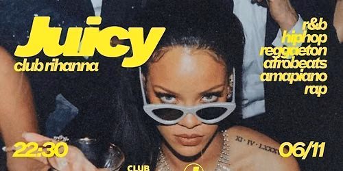 Juicy \ud83d\udc8e Club Rihanna | Canterbury