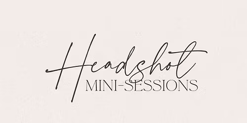 Headshot Mini-Sessions!