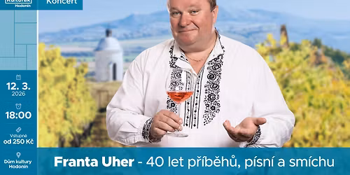 Franta Uher - 40 let p\u0159\u00edb\u011bh\u016f, p\u00edsn\u00ed a sm\u00edchu