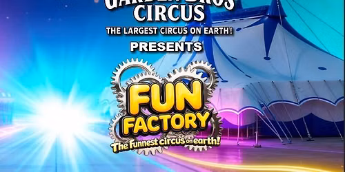 Jackson MS\ud83c\udfaaGarden Bros Circus FUN FACTORY\ud83c\udfaa