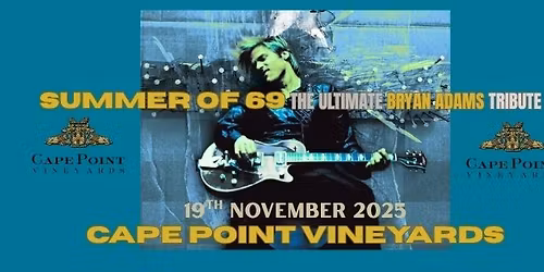 SUMMER OF ^( The Ultimate Bryan Adams Tribute at Cape Point Vineyards