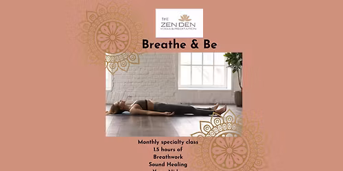 Breathe & Be - Monthly specialty class, Breath work, Yoga Nidra & Soundbath