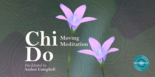 Chi Do Moving Meditation with Amber Campbell