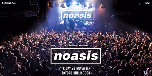 NOASIS \u2018The Definitive Oasis Tribute Band\u2019 | OXFORD 