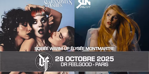 WARM-UP \u00c9LYS\u00c9E MONTMARTRE SUN ET GRANDMA'S ASHES AU DR FEELGOOD ROCKET