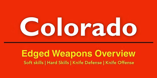 Edged Weapon Overview (EWO) - Denver, Colorado