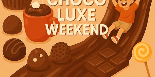 Chocoluxe Weekend