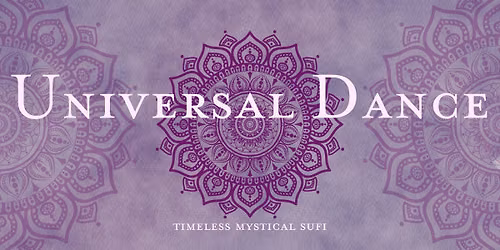 UNIVERSAL DANCE \u2014 Spring Emergence 2026 | A Season of Renewal \u00b7 Immersion \u00b7 Timeless Mystical Sufi