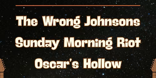 The Wrong Johnson\u2019s - Sunday Morning Riot - Oscar\u2019s Hollow