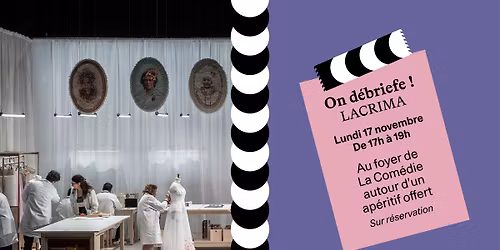 On debriefe ! LACRIMA