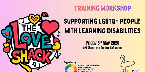 The Love Shack: Supporting LGBTQ People with Learning Disabilities