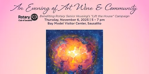 An Evening of Art, Wine & Community \u2013 Benefiting Rotary Senior Housing\u2019s \u201cLift the House\u201d Campaign