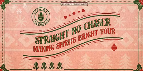 Straight No Chaser - Making Spirits Bright Tour