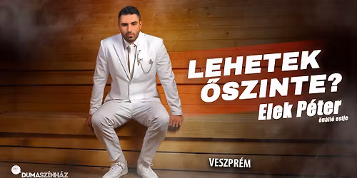 Elek P\u00e9ter \u00f6n\u00e1ll\u00f3 estje Veszpr\u00e9mben! 