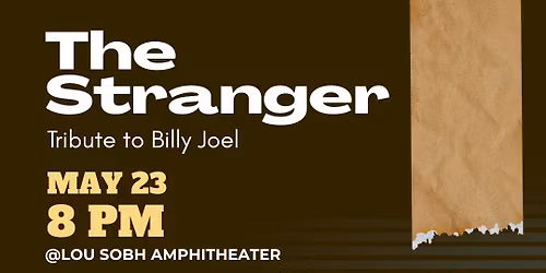 The Stranger - Tribute to Billy Joel - at the Lou Sobh Amphitheater