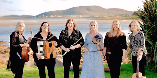 Cherish the Ladies   -  Irish Music, Song and Step-Dancers!