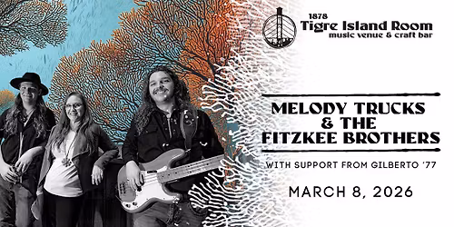 Melody Trucks and the Fitzkee Brothers w\/ openers Gilberto '77 - Live at Tigre Island Room