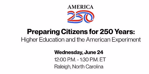 Preparing Citizens for 250 Years: Higher Education and the American Experiment