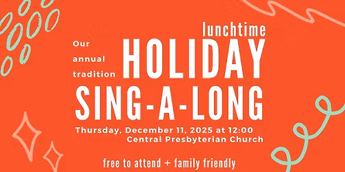 Annual Lunchtime Holiday Sing-a-Long - FREE event!