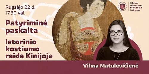 Sinolog\u0117s Vilmos Matulevi\u010dien\u0117s patyrimin\u0117 paskaita \u201eIstorinio kostiumo raida Kinijoje"