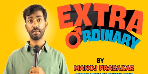 EXTRA ORDINARY - Standup Comedy Ft. Manoj Prabakar