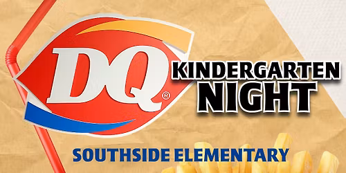 Southside DQ Night - Kindergarten Night