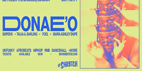 SHRBTCH PRESENTS: DONAE'O DAY PARTY