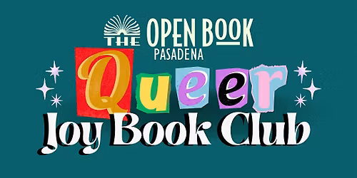 Queer Joy Book Club at The Open Book Pasadena