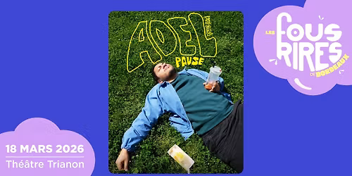 Adel Fugazi \u2022 18 mars 2026 \u2022 Th\u00e9\u00e2tre Trianon, Bordeaux