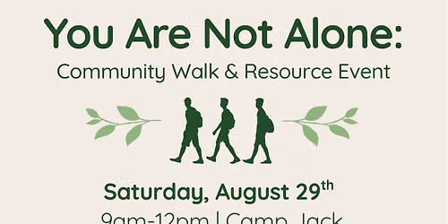 You Are Not Alone: Community Walk & Resource Event