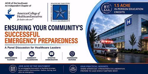 ACHE IP 1.5 hrs:Ensuring Your Community\u2019s Successful Emergency Preparedness