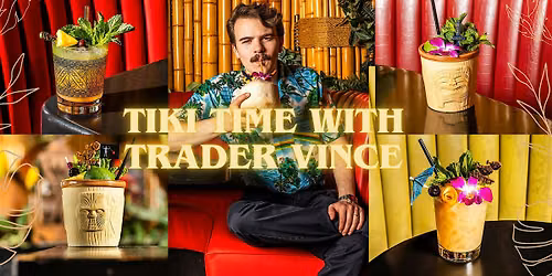 Tiki Time With Trader Vince - Mai Tai Edition 2.0 - National Mai Tai Day