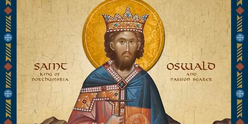 In-Person Talk - Oswald of Northumbria in Medieval Europe: Belief, Fiction and Storytelling