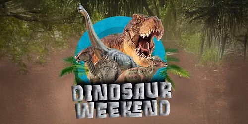 Dinosaur Weekend