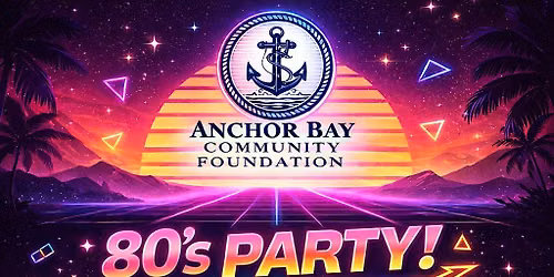 Anchor Bay Foundation Totally 80's Party