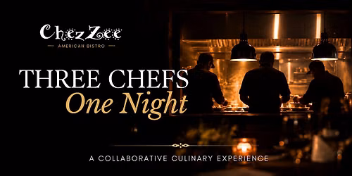 Three Chefs, One Night: A Celebration of Culinary Excellence at Chez Zee