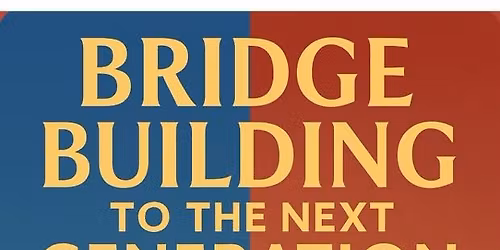 Bridge Building to the Next Generation Book Release