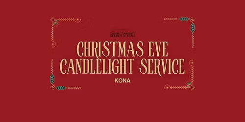 Christmas Eve Candlelight Service - Kona